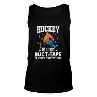 Ice Hockey Is Like Duct Tape It Fixes Everything Unisex Tank Top | Mazezy
