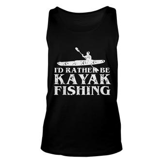 Id Rather Be Kayak Fishing Cute Love To Kayak Gift Unisex Tank Top - Thegiftio