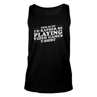 I'd Rather Be Playing Video Games Funny Unisex Tank Top | Mazezy
