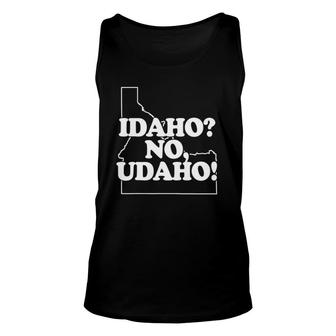 Idaho No Udaho Funny Saying Sarcastic Novelty Humor Unisex Tank Top | Mazezy