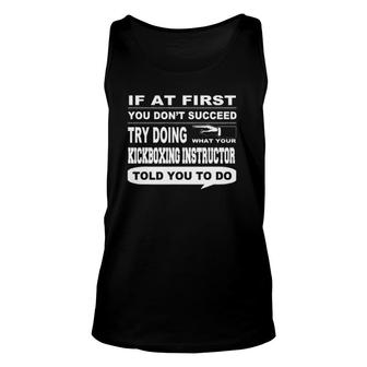 If At First You Don't Succeed Kickboxing Instructor Unisex Tank Top | Mazezy
