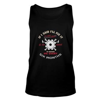 If I Said I Will Fix It I Will There Is Unisex Tank Top | Mazezy
