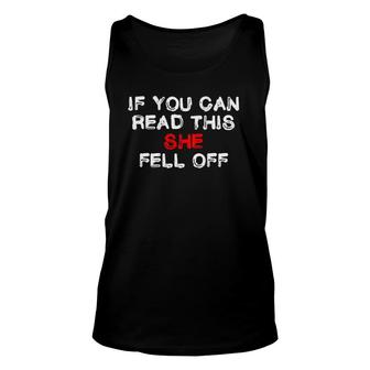 If You Can Read This She Fell Off Funny Biker Gift Unisex Tank Top | Mazezy