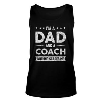 I'm A Dad And A Coach Sarcastic Funny Sports Father Gift Unisex Tank Top | Mazezy