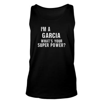 I'm A Garcia What's Your Superpower Unisex Tank Top | Mazezy
