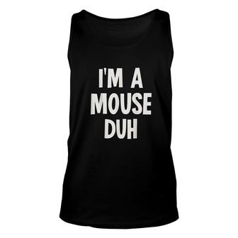 Im A Mouse Duh Cute Costume Unisex Tank Top - Thegiftio UK