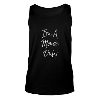 Im A Mouse Duh Funny Party Costume Unisex Tank Top - Thegiftio UK