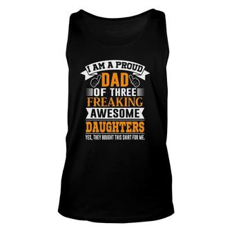 I'm A Proud Dad Of 3 Freaking Awesome Daughters Unisex Tank Top | Mazezy