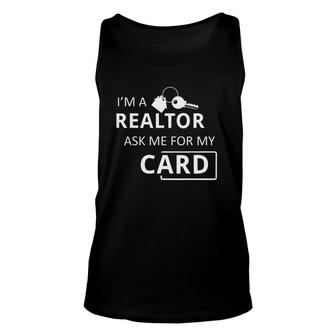 I'm A Realtor Ask Me For My Card Real Estate Unisex Tank Top | Mazezy