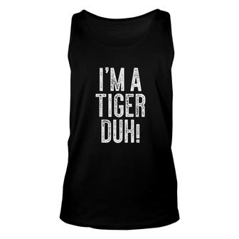 Im A Tiger Duh Costume Gift Graphic Unisex Tank Top - Thegiftio UK
