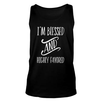 I'm Blessed And Highly Favored Unisex Tank Top | Mazezy