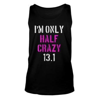 Womens I'm Only Half Crazy 131 Half Marathon Running Tank Top | Mazezy