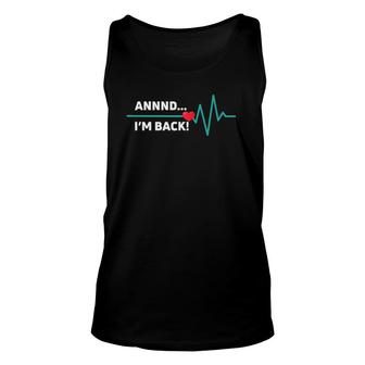 And I'm Back Heart Attack Themed Heart Attack Survivors Tank Top | Mazezy