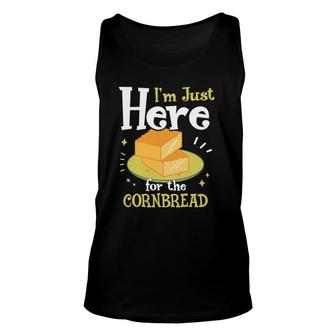 I'm Just Here For The Cornbread Funny Gluten Free Food Gift Unisex Tank Top | Mazezy