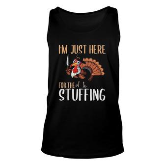 Im Just Here For The Stuffing Funny Thanksgiving Turkey Gift Unisex Tank Top - Thegiftio UK