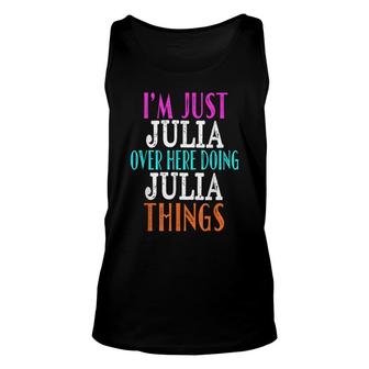 Im Just Julia Over Here Doing Julia Things Custom Name Unisex Tank Top - Thegiftio UK