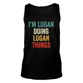 I'm Logan Doing Logan Things Funny Vintage First Name Unisex Tank Top | Mazezy