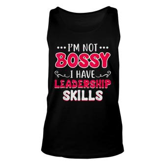 I'm Not Bossy I Have Leadership Skills Unisex Tank Top | Mazezy
