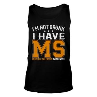 Im Not Drunk Multiple Sclerosis Unisex Tank Top | Mazezy