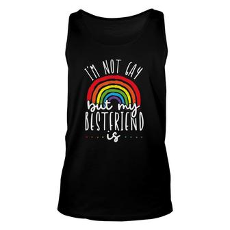 I'm Not Gay But My Best Friend Is Lgbt Pride Gay Friendship Unisex Tank Top | Mazezy