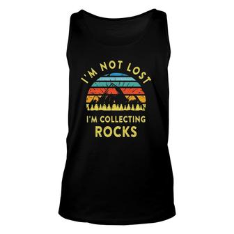 I'm Not Lost I'm Collecting Rocks - Geology Geologist Geode Unisex Tank Top | Mazezy