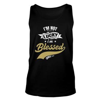 I'm Not Lucky I'm Blessed James 17 Christian Father's Day Unisex Tank Top | Mazezy