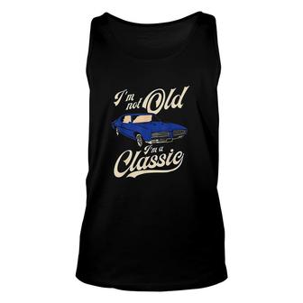 Im Not Old Im A Classic Vintage Muscle Car Birthday Gift Unisex Tank Top - Seseable