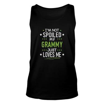 I'm Not Spoiled My Grammy Just Loves Me Unisex Tank Top | Mazezy