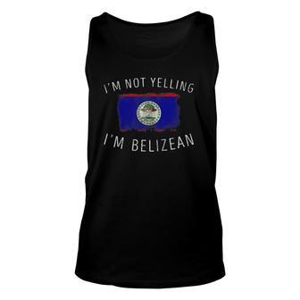 I'm Not Yelling I'm Belizean - Funny Belize Pride Unisex Tank Top | Mazezy