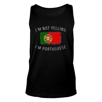 I'm Not Yelling, I'm Portuguese - Funny Portugal Pride Unisex Tank Top | Mazezy