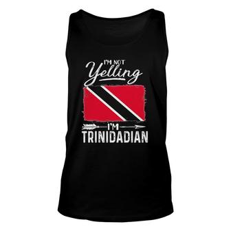 I'm Not Yelling I'm Trinidadian Trinidad And Tobago Unisex Tank Top | Mazezy
