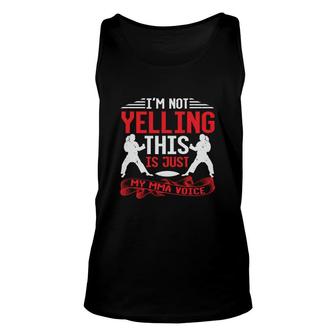 I’m Not Yelling This Is Just My Voice Unisex Tank Top | Mazezy