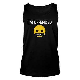 I'm Offended ,Angry Face I'm Offended That You're Offended Unisex Tank Top | Mazezy