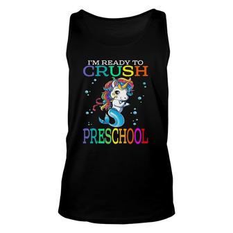 I'm Ready To Crush Preschool Mermaid Unicorn Unisex Tank Top | Mazezy