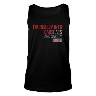 I'm Really Into Cars Carseats And Safety Dad Father Life Unisex Tank Top | Mazezy