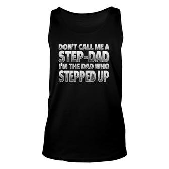 I'm The Dad Who Stepped Up Nice Step-Dad Unisex Tank Top | Mazezy
