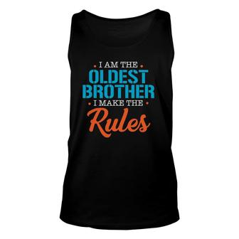 I'm The Oldest Brother I Make Rules Funny Siblings Matching Unisex Tank Top | Mazezy