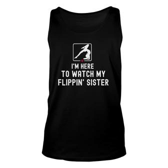 I'm Here To Watch My Flippin' Sister Gymnastics Gymnast Tank Top | Mazezy