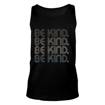 In A World Where You Can Be Anything Be Kind Unisex Tank Top | Mazezy