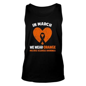 In March We Wear Orange Ms Awareness Multiple Sclerosis Unisex Tank Top | Mazezy