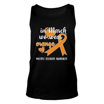 In March We Wear Orange Ribbon Multiple Sclerosis Awareness Unisex Tank Top | Mazezy