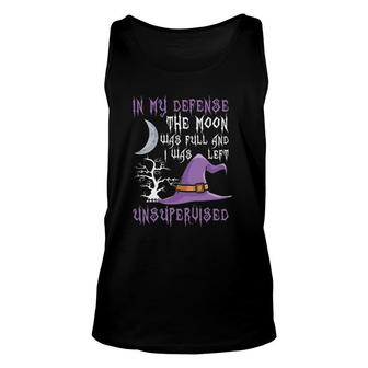 In My Defense The Moon Was Full Witch Unisex Tank Top | Mazezy