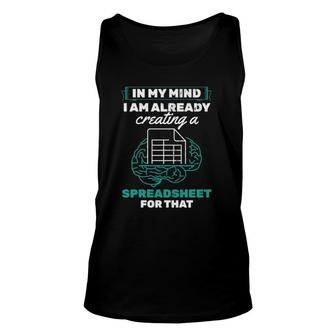 In My Mind Creating Spreadsheet Accountant Spreadsheet Unisex Tank Top | Mazezy