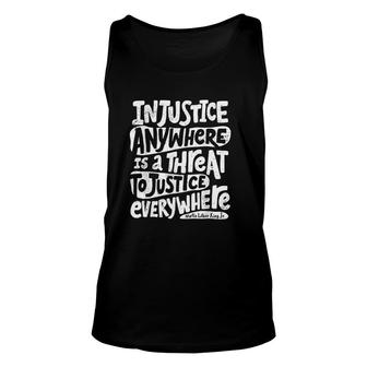 Injustice Anywhere Is A Threat Unisex Tank Top | Mazezy