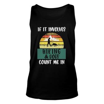 If It Involves Hiking And Dogs Count Me In Hiking Tank Top | Mazezy
