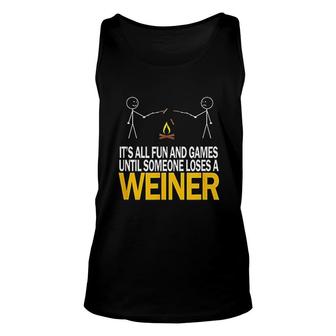It Is All Fun And Games Until Someone Loses A Weiner Unisex Tank Top - Thegiftio UK