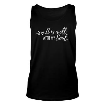 It Is Well With My Soul Inspirational Faith Unisex Tank Top | Mazezy