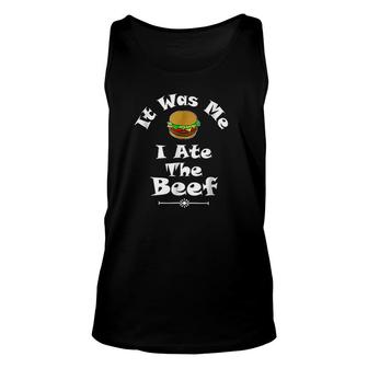 It Was Me I Ate The Beef Funny Hamburger Unisex Tank Top | Mazezy