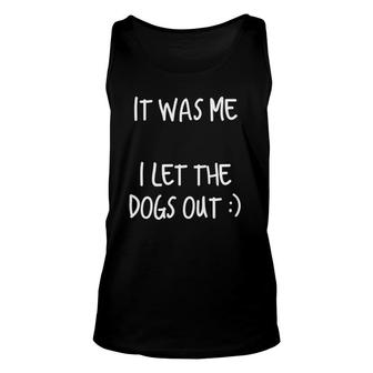 It Was Me I Let The Dogs Out - Smiley Face Unisex Tank Top | Mazezy