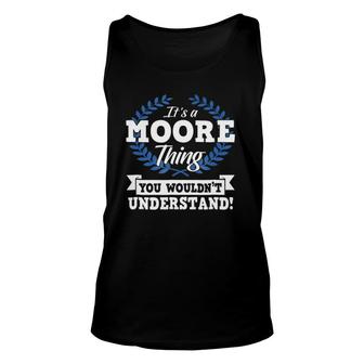 It's A Moore Thing You Wouldn't Understand Name Unisex Tank Top | Mazezy